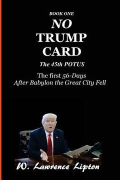 portada No Trump Card: The First Fifty-six Days After Babylon the Great City Fell (en Inglés)