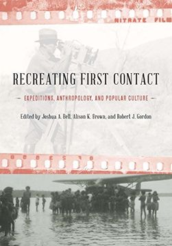 portada Recreating First Contact: Expeditions, Anthropology, and Popular Culture (in English)