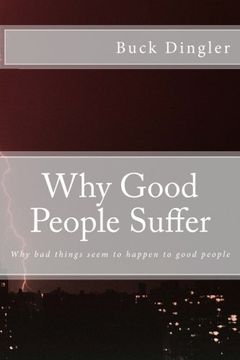 portada Why Good People Suffer: Why bad things seem to happen to good people