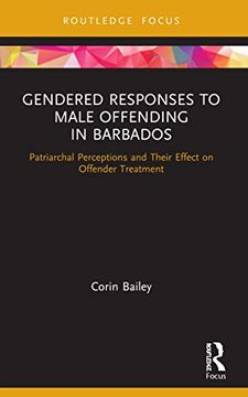 portada Gendered Responses to Male Offending in Barbados (Routledge Studies in Crime and Society) 