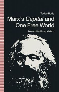 portada Marx's Capital and One Free World: A Fundamental Reappraisal of His Political Economy (en Inglés)