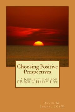 portada Choosing Positive Perspectives: 32 Reflections for Living a Happy Life (en Inglés)