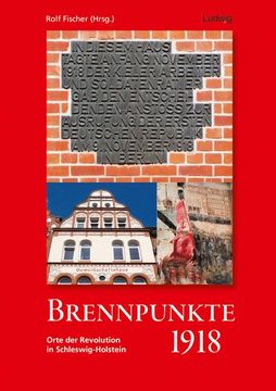 portada Brennpunkte 1918. Orte der Revolution in Schleswig-Holstein (en Alemán)