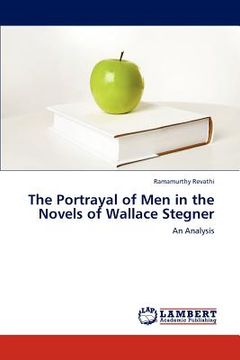 portada the portrayal of men in the novels of wallace stegner (en Inglés)