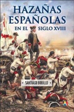 portada Hazañas Españolas en el Siglo Xviii: El Xviii es una Epoca de Gran Importancia en la Historia de España (in Spanish)