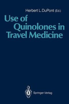 portada use of quinolones in travel medicine: second conference on international travel medicine proceedings of the ciprofloxacin satellite symposium use of q (in English)