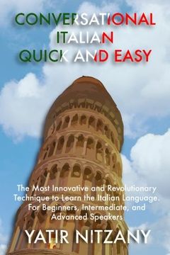 portada Conversational Italian Quick and Easy: The Most Innovative and Revolutionary Technique to Learn the Italian Language. For Beginners, Intermediate, and Advanced Speakers