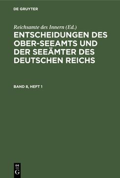 portada Entscheidungen des Ober-Seeamts und der Seeämter des Deutschen Reichs. Band 8, Heft 1 (en Alemán)