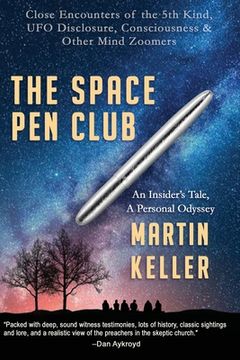 portada The Space Pen Club: Close Encounters of the 5th Kind -- UFO Disclosure, Consciousness & Other Mind Zoomers (in English)