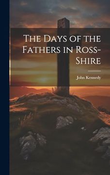 portada The Days of the Fathers in Ross-Shire (en Inglés)