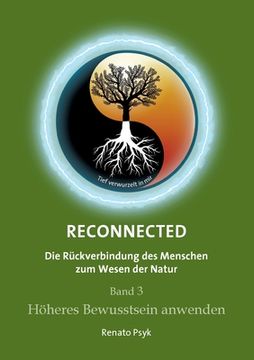 portada RECONNECTED - Die Rückverbindung des Menschen zum Wesen der Natur: Band 3 - Höheres Bewusstsein anwenden