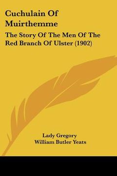 portada cuchulain of muirthemme: the story of the men of the red branch of ulster (1902) (en Inglés)