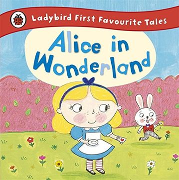 portada Alice In Wonderland: Ladybird First Favourite Tales (in English)