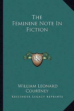 portada the feminine note in fiction (in English)