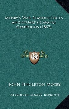 portada mosby's war reminiscences and stuart's cavalry campaigns (1887)