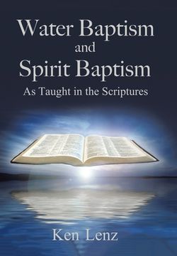 portada Water Baptism and Spirit Baptism: As Taught in the Scriptures (en Inglés)