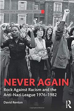 portada Never Again: Rock Against Racism and the Anti-Nazi League 1976-1982 (Routledge Studies in Fascism and the far Right) (en Inglés)