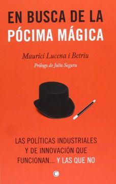 portada En Busca de la Pócima Mágica: Las Políticas Industriales Y de Innovación Que Funcionan... Y Las Que No