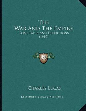 portada the war and the empire: some facts and deductions (1919) (in English)