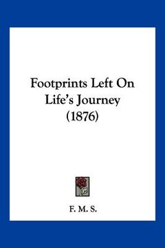 portada footprints left on life's journey (1876) (en Inglés)