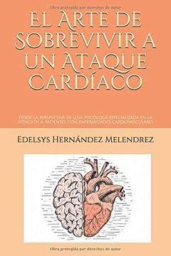 portada El Arte de Sobrevivir a un Ataque Cardíaco: Desde la Perspectiva de una Psicóloga Especializada en la Atención a Pacientes con Enfermedades Cardiovasculares