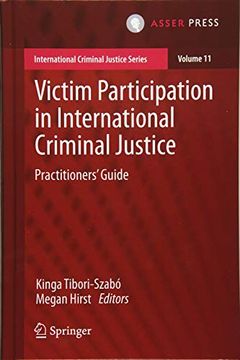 portada Victim Participation in International Criminal Justice: Practitioners' Guide (International Criminal Justice Series) (en Inglés)