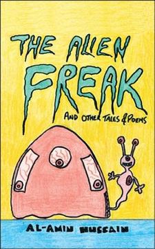 portada The Alien Freak: And Other Tales & Poems (en Inglés)