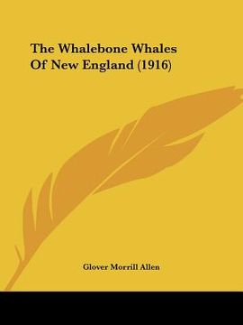 portada the whalebone whales of new england (1916) (in English)