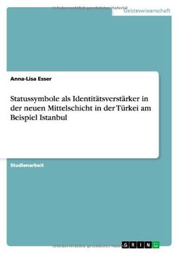 portada Statussymbole als Identitätsverstärker in der neuen Mittelschicht in der Türkei am Beispiel Istanbul (German Edition)