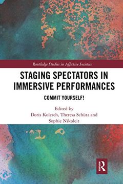 portada Staging Spectators in Immersive Performances (Routledge Studies in Affective Societies) 