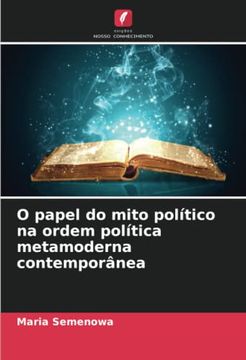 portada O Papel do Mito Político na Ordem Política Metamoderna Contemporânea (en Portugués)