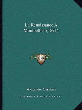 portada La Renaissance A Montpellier (1871) (en Francés)