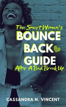 portada The Smart Woman's Bounce Back Guide After A Bad Breakup (en Inglés)