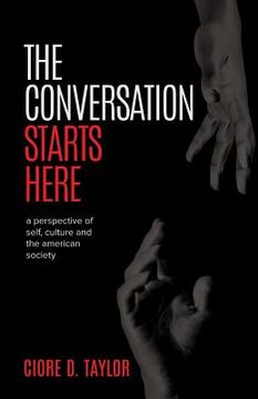 portada The Conversation Starts Here: A Perspective of Self, Culture, and the American Society (en Inglés)