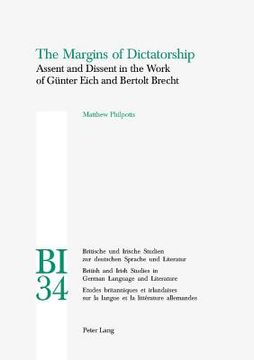 portada The Margins of Dictatorship: Assent and Dissent in the Work of Guenter Eich and Bertolt Brecht