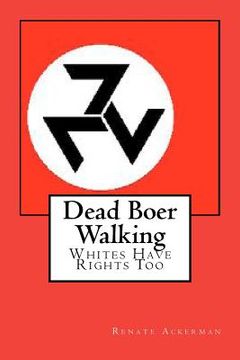 portada dead boer walking: whites have rights too. (en Inglés)