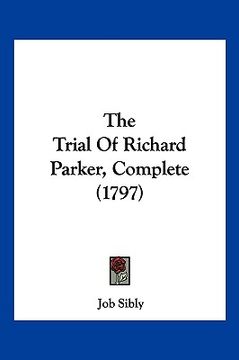 portada the trial of richard parker, complete (1797)