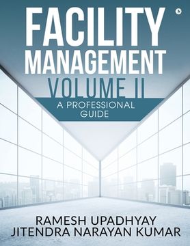 portada Facility Management Volume II: A Professional Guide (en Inglés)