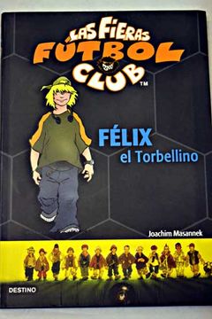 Libro Félix el Torbellino, Masannek, Joachim, ISBN 47684260. Comprar en  Buscalibre