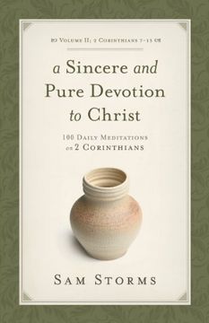 portada A Sincere and Pure Devotion to Christ (2 Corinthians 7-13), Volume 2: 100 Daily Meditations on 2 Corinthians (en Inglés)