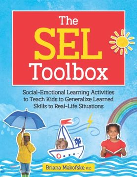 portada The sel Toolbox: Social-Emotional Learning Activities to Teach Kids to Generalize Learned Skills to Real-Life Situations (en Inglés)