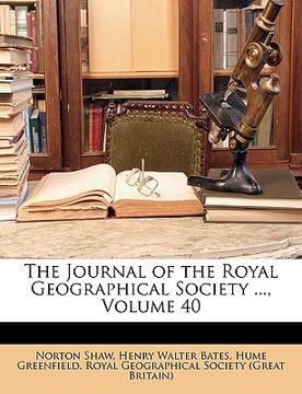portada the journal of the royal geographical society ..., volume 40 (en Inglés)