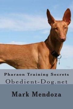 portada Pharaon Training Secrets: Obedient-Dog.net (en Inglés)