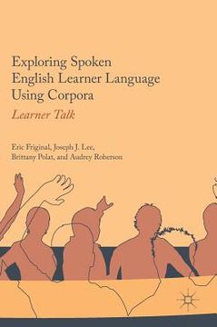 portada Exploring Spoken English Learner Language Using Corpora: Learner Talk (en Inglés)