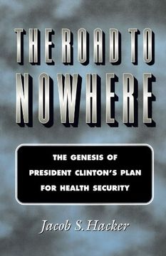 portada The Road to Nowhere: The Genesis of President Clinton's Plan for Health Security (Princeton Studies in American Politics: Historical, International, and Comparative Perspectives) (in English)