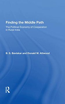 portada Finding the Middle Path: The Political Economy of Cooperation in Rural India 
