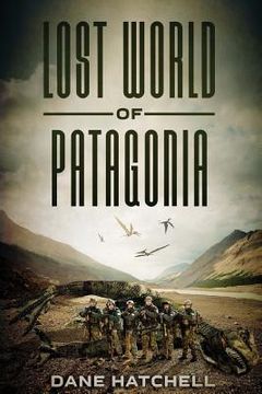 portada Lost World Of Patagonia: A Dinosaur Thriller (en Inglés)