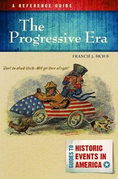 portada The Progressive Era: A Reference Guide (in English)