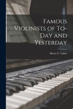 portada Famous Violinists of To-day and Yesterday (en Inglés)