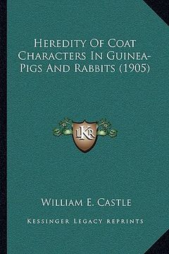 portada heredity of coat characters in guinea-pigs and rabbits (1905) (en Inglés)